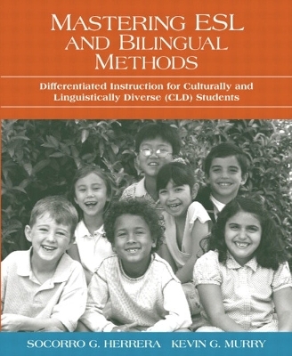 Mastering ESL and Bilingual Methods - Socorro G. Herrera, Kevin G. Murry