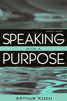 Speaking With a Purpose - Arthur Koch