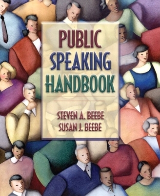 Public Speaking Handbook (Book Alone) - Steven A. Beebe, Susan J. Beebe