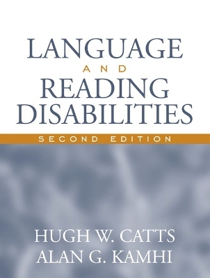 Language and Reading Disabilities - Hugh W. Catts, Alan G. Kamhi