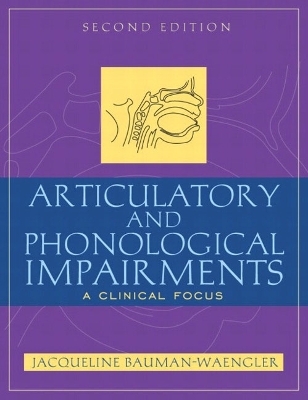 Articulatory and Phonological Impairments - Jacqueline Bauman-Waengler