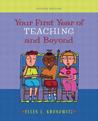 Your First Year of Teaching and Beyond, MyLabSchool Edition - Ellen L. Kronowitz