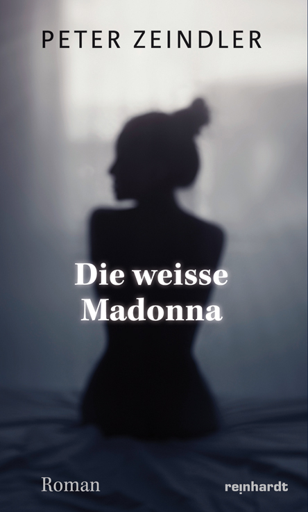 Die weisse Madonna - Peter Zeindler