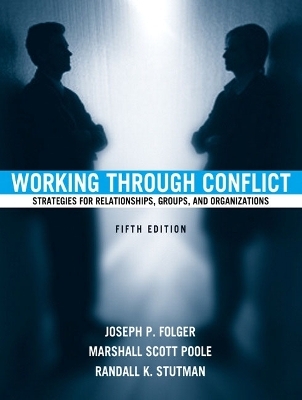 Working Through Conflict - Joseph P. Folger, Marshall Scott Poole, Randall K. Stutman