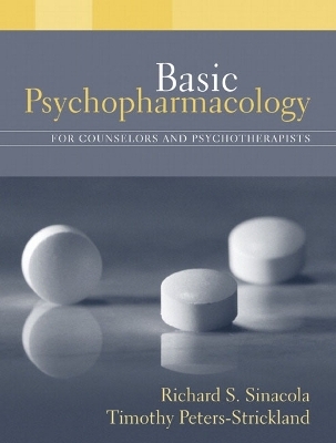 Basic Psychopharmacology for Counselors and Psychotherapists - Richard S. Sinacola, Timothy S. Peters-Strickland  M.D.