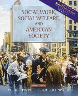Social Work, Social Welfare, and American Society (with MyHelpingLab) - Philip R. Popple, Leslie Leighninger