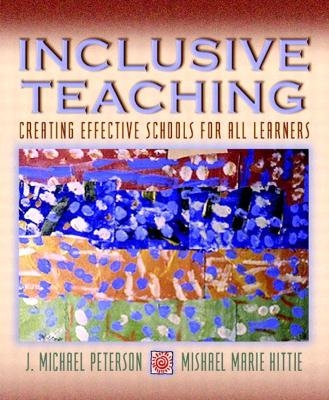 Inclusive Teaching - J. Michael Peterson, Mishael M. Hittie