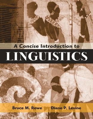 A Concise Introduction to Linguistics - Bruce M. Rowe, Diane P. Levine