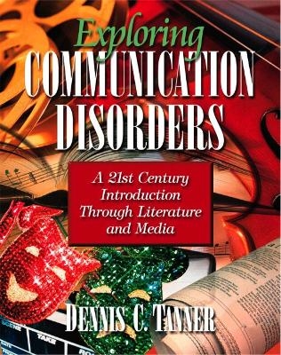 Exploring Communication Disorders - Dennis C. Tanner