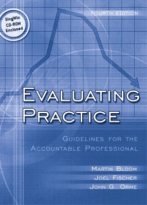Evaluating Practice - Martin Bloom, Joel Fischer, John G. Orme