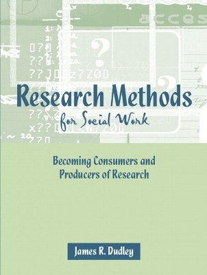Research Methods for Social Work - James R. Dudley