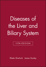 Diseases of the Liver and Biliary System - Shiela Sherlock, James S. Dooley