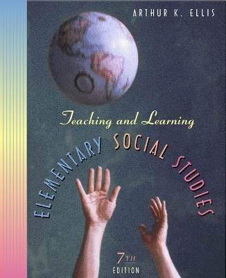 Teaching and Learning Elementary Social Studies - Arthur K. Ellis