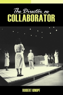 The Director as Collaborator - Robert Knopf