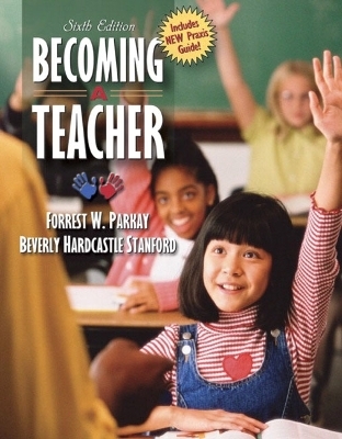 Becoming a Teacher - Forrest W. Parkay, Beverly Hardcastle Stanford