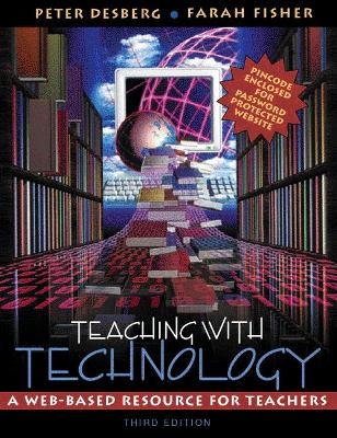 Teaching with Technology - Peter Desberg, Farah Fisher