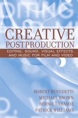Creative Postproduction - Robert Benedetti, Michael Brown, Bernie Laramie, Patrick Williams