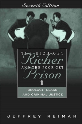 The Rich Get Richer and the Poor Get Prison - Jeffrey Reiman