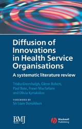 Diffusion of Innovations in Health Service Organisations - Trisha Greenhalgh, Glenn Robert, Paul Bate, Fraser MacFarlane, Olivia Kyriakidou