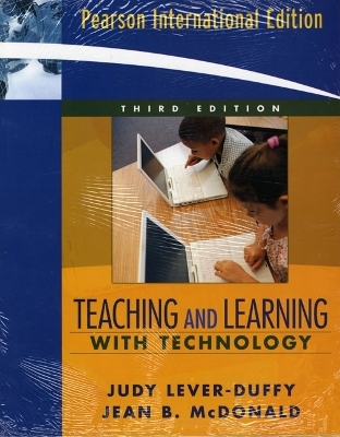 Teaching and Learning with Technology (with MyLab School) - Judy Lever-Duffy, Jean McDonald