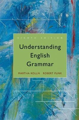 Understanding English Grammar - Martha J. Kolln, Robert W. Funk