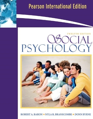 Social Psychology - Robert A. Baron, Nyla R. Branscombe, Donn R. Byrne