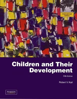 Children and Their Development - Robert V. Kail