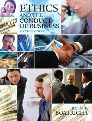 Ethics and the Conduct of Business - John R. Boatright