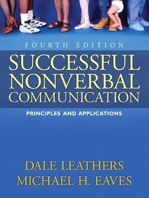 Successful Nonverbal Communication - Dale Leathers  Late, Michael H. Eaves