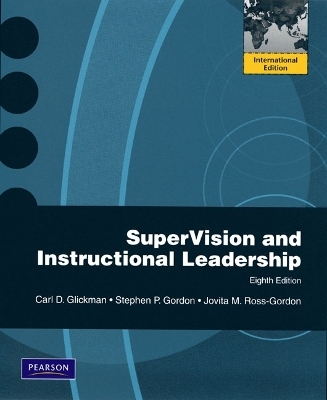 SuperVision and Instructional Leadership - Carl D. Glickman, Stephen P. Gordon, Jovita M. Ross-Gordon