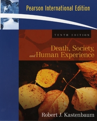 Death, Society, and Human Experience - Robert J. Kastenbaum