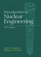 Introduction to Nuclear Engineering - John R. Lamarsh, Anthony J. Baratta