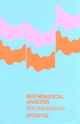Mathematical Analysis - Tom Apostol