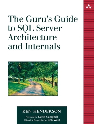 The Guru's Guide to SQL Server Architecture and Internals