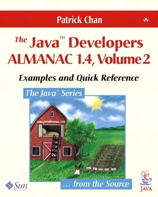 The Java&trade; Developers Almanac 1.4, Volume 2 - Patrick Chan
