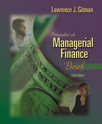 Principles of Managerial Finance, Brief - Lawrence J. Gitman