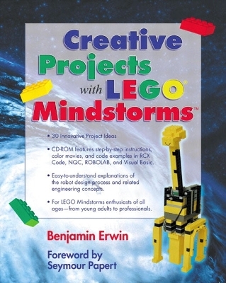 Creative Projects with LEGO Mindstorms&iquest; - Benjamin Erwin
