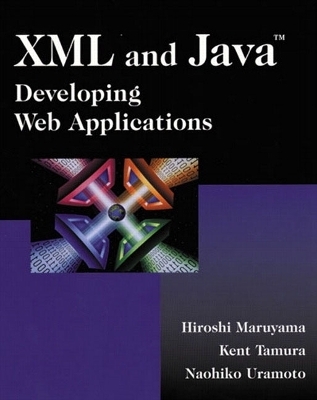 XML and Java&trade; - Hiroshi Maruyama, Kent Tamura, Naohiko Uramoto