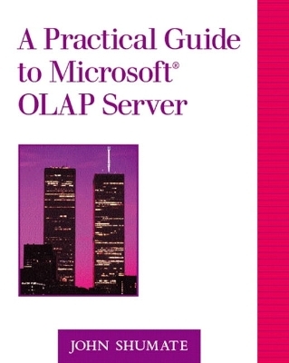 A Practical Guide to Microsoft® OLAP Server