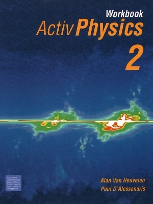 ActivPhysics 2 Workbook and CD-ROM - Alan Van Heuvelen, Paul D'Alessandris