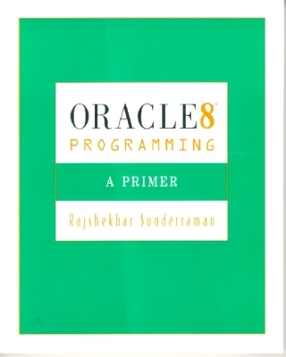 Oracle 8 Programming - Rajshekhar Sunderraman