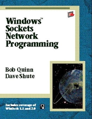 Windows Sockets Network Programming - Bob Quinn, David Shute