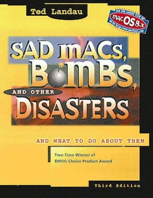 Sad Macs, Bombs, and Other Disasters - Ted Landau