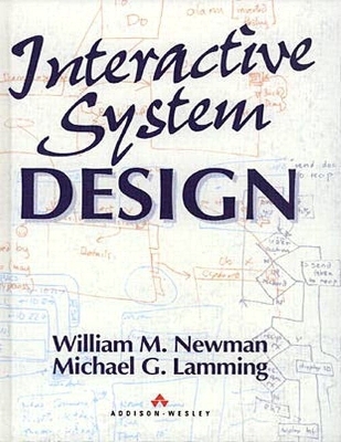 Interactive System Design - W. Newman, M. Lamming