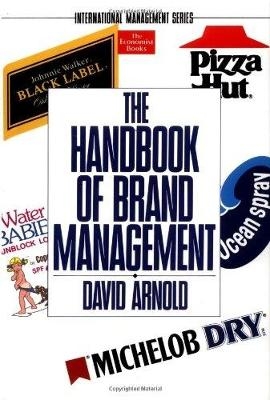The Handbook Of Brand Management - David Arnold