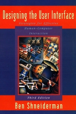 Designing the User Interface - Ben Shneiderman