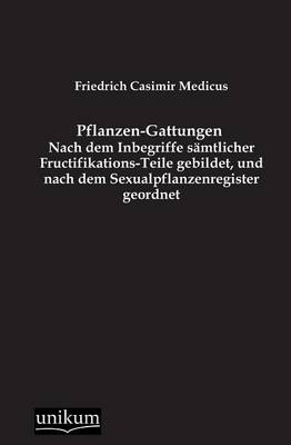 Pflanzen-Gattungen - Friedrich C. Medicus