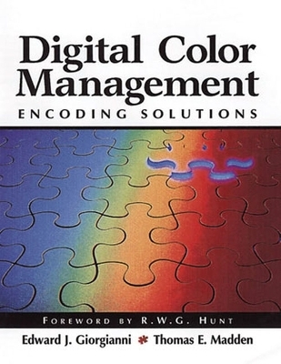 Digital Color Management - Edward J. Giorgianni, Thomas E. Madden