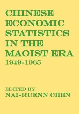 Chinese Economic Statistics in the Maoist Era - 