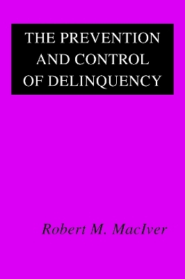 The Prevention and Control of Delinquency - 
